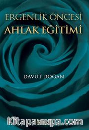 Ergenlik Öncesi Ahlak Eğitimi
