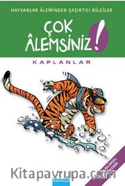Kaplanlar / Çok Alemsiniz!