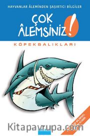 Köpekbalıkları / Çok Alemsiniz!