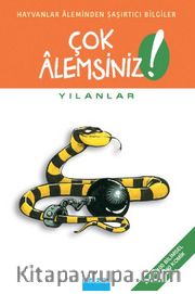 Yılanlar / Çok Alemsiniz!