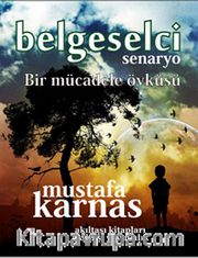 Belgeselci <br /> Bir Mücadele Öyküsü
