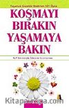 Koşmayı Bırakın Yaşamaya Bakın