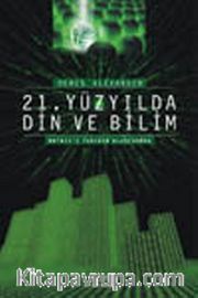 21.Yüzyılda Din ve Bilim