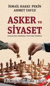 Asker ve Siyaset & Osmanlı'dan Günümüze Sivil-Asker İlişkileri