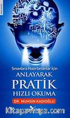 Anlayarak Pratik Hızlı Okuma & Sınavlara Hazırlananlar İçin