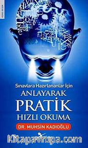 Anlayarak Pratik Hızlı Okuma <br /> Sınavlara Hazırlananlar İçin