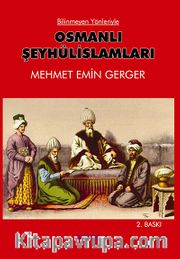 Bilinmeyen Yönleriyle Osmanlı Şeyhülislamları