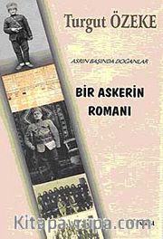 Bir Askerin Romanı <br /> Asrın Başında Doğanlar