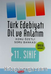 11.Sınıf Türk Edebiyatı Dil ve Anlatım Konu Özetli Soru Bankası (Okula Yardımcı)