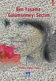Ben Yaşama Gülümsemeyi Seçtim