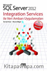 Microsoft SQL Server 2012 Integration Services ile Veri Ambarı Uygulamaları