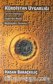 Kürdistan Uygarlığı <br /> Tarihin Başlangıcı - Uygarlığın Beşiği -  Medeniyetin Temelleri