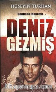 Unutmak İhanettir Deniz Gezmiş