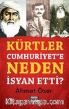 Kürtler Cumhuriyet'e Neden İsyan Etti?