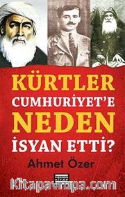 Kürtler Cumhuriyet'e Neden İsyan Etti?