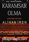 Karamsar Olma & Güneş Herkes İçin Doğar