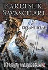 Kardeşlik Savaşçıları / Dışlanmışlar 1. Kitap