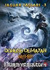 Dönüşü Olmayan Nehir / Jaguar Taşları -3