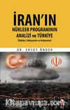 İran'ın Nükleer Programının Analizi ve Türkiye & (İlişkiler, Yaklaşımlar ve Gelişmeler)