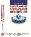 Emperyalist Küreselleşme ve Dünya Devrimi Değişen Ne ?