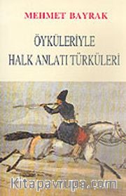 Öyküleriyle Halk Anlatı Türküleri