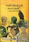 Antik Mitolojide Kim Kimdir?