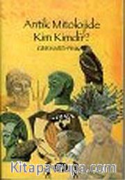 Antik Mitolojide Kim Kimdir?