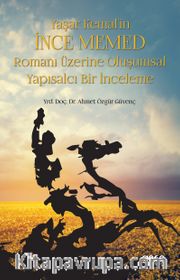 Yaşar Kemal'in İnce Memed Romanı Üzerine Oluşumsal Yapısalcı Bir İnceleme