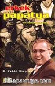 Erkek Papatya Bir Döneme Tanıklık