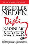 Erkekler Neden Dişli Kadınları Sever