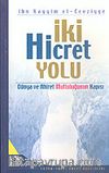 İki Hicret Yolu & Dünya ve Ahiret Mutluluğunun Kapısı