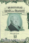 Bir Haçlığı Ağlağı & FETÖ'nün İhaneti