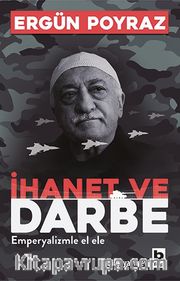 İhanet ve Darbe <br /> Emperyalizmle El ele
