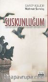 Suskunluğum