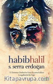 Habib Halil <br /> 15 Temmuz Darbesi’ne Karşı Kıyıma Kalkan Çengelköylü Bir Yiğit 