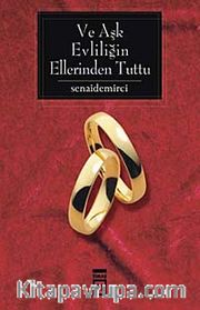 Ve Aşk Evliliğin Ellerinden Tuttu