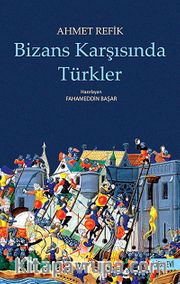 Bizans Karşısında Türkler
