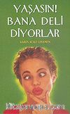 Yaşasın! Bana Deli Diyorlar