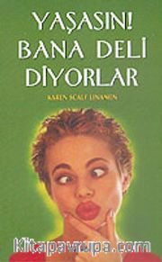 Yaşasın! Bana Deli Diyorlar