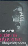 Hiçkimse Bir Başkası Olamaz