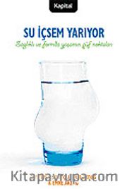 Su İçsem Yarıyor