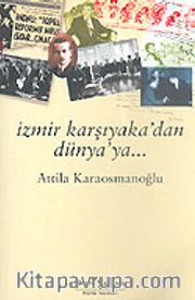 İzmir Karşıyaka'dan Dünya'ya