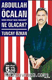 Abdullah Öcalan Ne Olacak?/Neden Verildi? Nasıl Yakalandı?