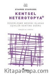 Kentsel Heterotopya <br /> Özgürleşme Mekanı Olarak Eşikler Kentine Doğru