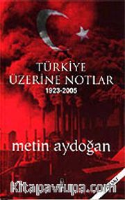 Türkiye Üzerine Notlar 1923-2005