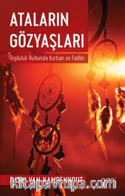 Ataların Gözyaşları <br /> Topluluk Ruhunda Kurban ve Failler