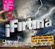 i Fırtına <br /> Çetin Hava Koşulları ve Doğanın Diğer Güçleri