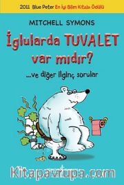 İglularda Tuvalet Var mıdır? <br /> … ve Diğer İlginç Sorular