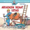 Arkadaşım İnşaat Ustası / Dünyayı Öğreniyorum