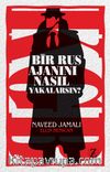 Bir Rus Ajanını Nasıl Yakalarsın?